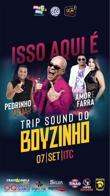 Vem aí! Boyzinho “O Rei da Bregadeira”. Dia 07 de Setembro no ITC!