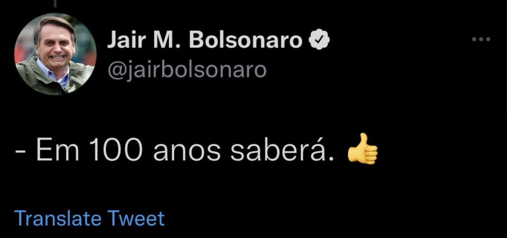 Bolsonaro ironiza questionamento de seguidor sobre uso de sigilos: “Em 100 anos saberá”