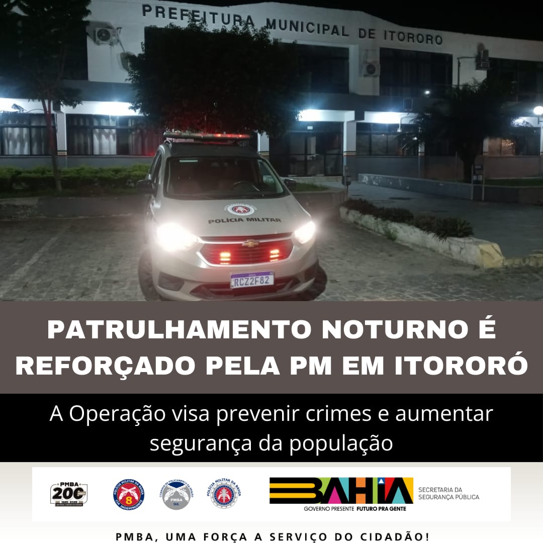 8ª CIPM Intensifica Patrulhamento Noturno em Itororó para Garantir Segurança!