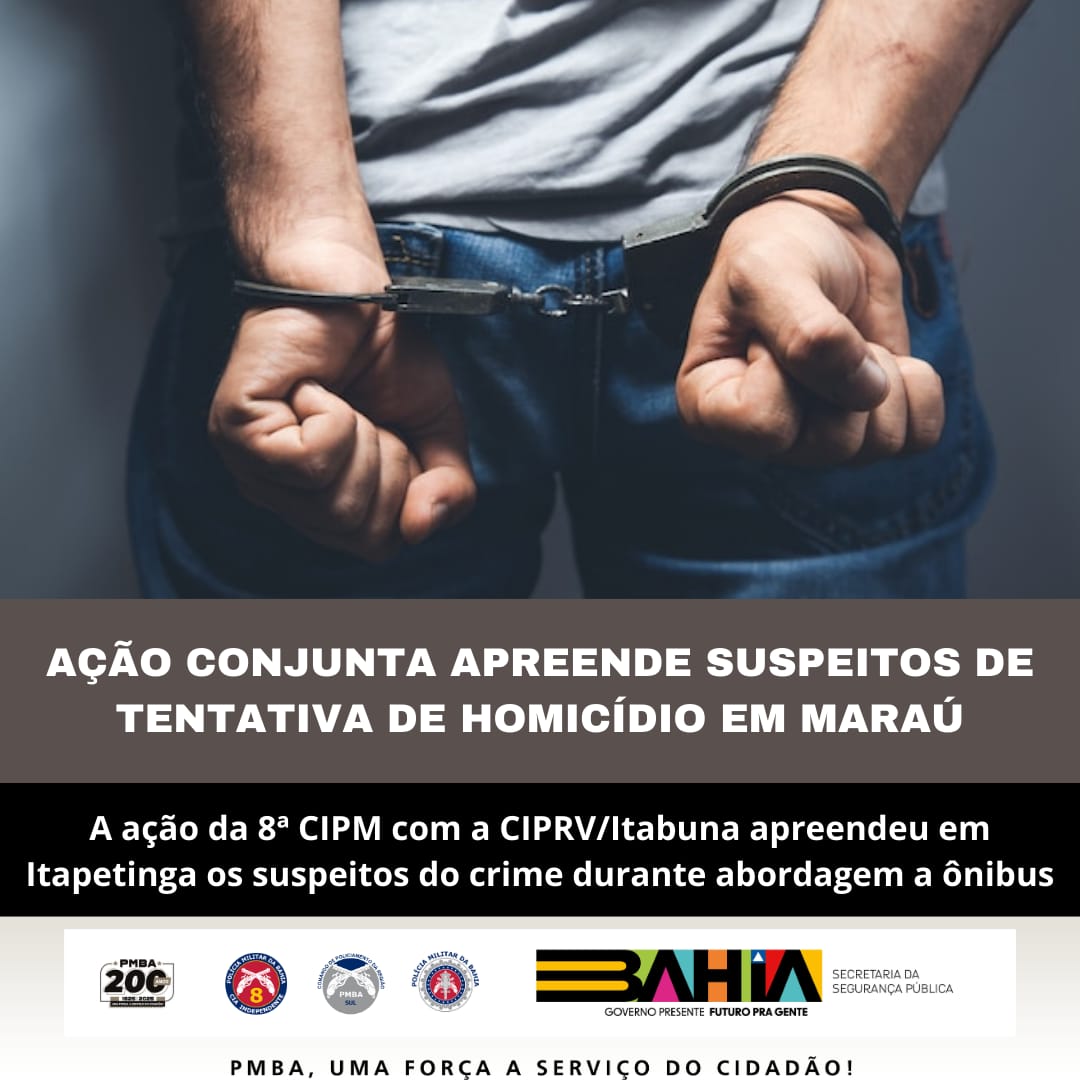 Ação conjunta entre 8ª CIPM e PRE resulta na apreensão de suspeitos de tentativa de homicídio em Maraú.