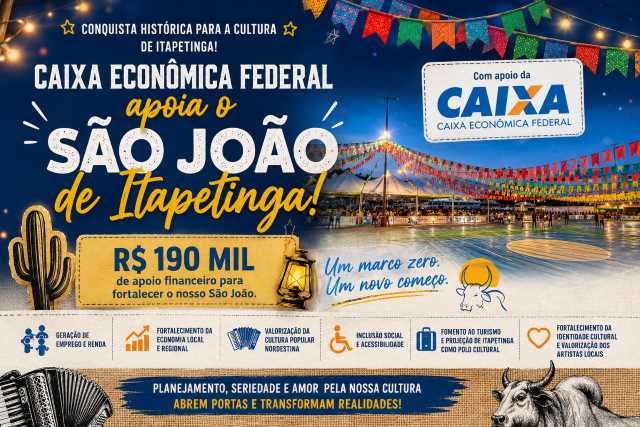 Caixa Aprova Apoio Ao São João de Itapetinga. Uma Conquista Histórica Para a Cultura do Município